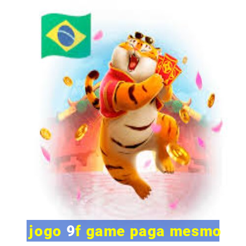 jogo 9f game paga mesmo